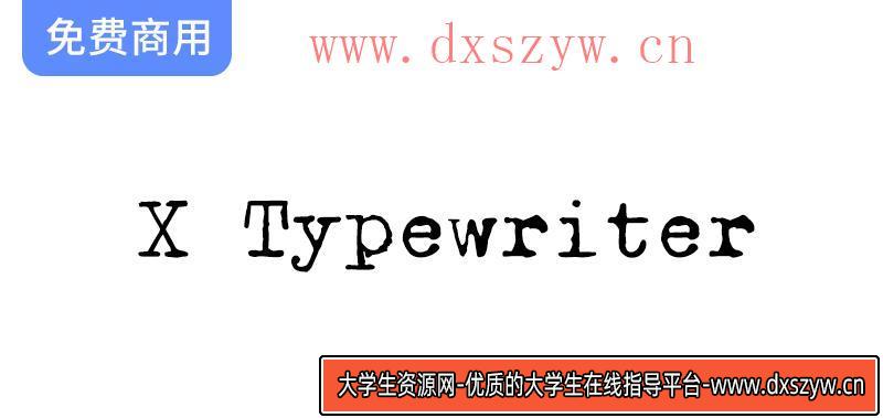 探索【X Typewriter】等宽打字机风格英文字体，涵盖148种独特字形设计！-大学生资源网